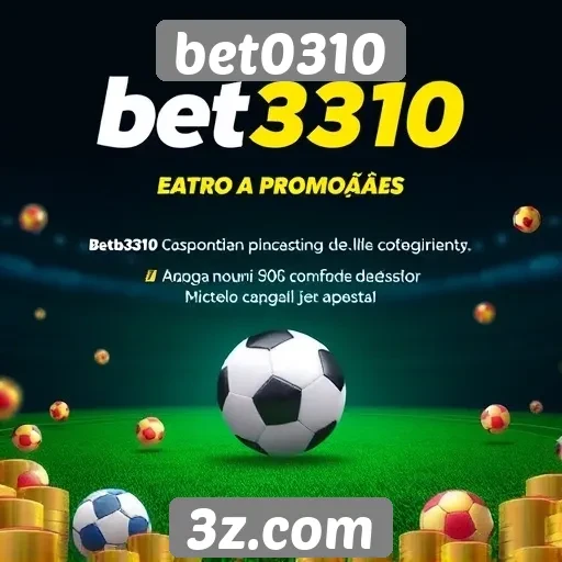 Bet0310 oferece promoções atrativas para novos usuários